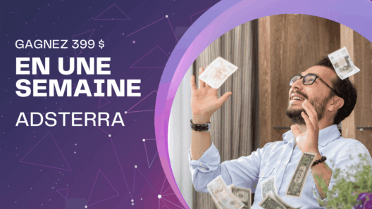 Gagnez 399 $ en une semaine : Stratégies d'utilisation d'Adsterra